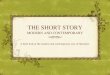 THE SHORT STORY MODERN AND CONTEMPORARY A brief look at the modern and contemporary eras of literature