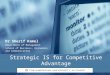 Strategic IS for Competitive Advantage Dr Sherif Kamel Department of Management School of Business, Economics and Communication