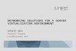 NETWORKING SOLUTIONS FOR A SERVER VIRTUALIZATION ENVIRONMENT APRICOT 2011 Russell Cooper russ@juniper.net
