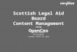 Scottish Legal Aid Board Content Management using OpenCms Martin Spinks CTO Navyblue Tuesday, March 16, 2010
