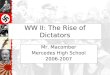 WW II: The Rise of Dictators Mr. Macomber Mercedes High School 2006-2007