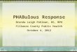 PHABulous Response Brenda Leigh Pohlman, BS, MPH Fillmore County Public Health October 4, 2012
