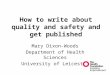 How to write about quality and safety and get published Mary Dixon-Woods Department of Health Sciences University of Leicester