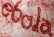 EBOLA Kyle Draves. Pathogen Zaire Ebola Virus  Also known as EBOV  One of five viruses of the genus Ebolavirus  EBOV is most virulent of the five;