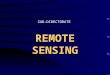 REMOTE SENSING REMOTE SENSING SUB- DIRECTORATE Remote Sensing is... The science of obtaining information about an object by acquiring data with a device