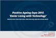 Positive Ageing Expo 2015 ‘Easier Living with Technology’ Natasha Lawrie, Abtin Vatan Doust, Moki Thanusing, Skyla Ika & Shamir Akhtar