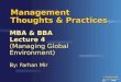 © Farhan Mir 2007 IMS Management Thoughts & Practices MBA & BBA Lecture 4 (Managing Global Environment) By: Farhan Mir