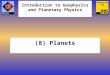 (8) Planets Geophysics 178 Introduction to Geophysics and Planetary Physics