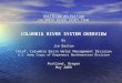 COLUMBIA RIVER STUDY TOUR BRAZILIAN DELEGATION COLUMBIA RIVER STUDY TOUR COLUMBIA RIVER SYSTEM OVERVIEW By Jim Barton Chief, Columbia Basin Water Management