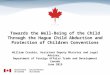 Towards the Well-Being of the Child Through the Hague Child Abduction and Protection of Children Conventions William Crosbie, Assistant Deputy Minister