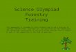 Science Olympiad Forestry Training This powerpoint is intended to train students how to use a Tree Key to identify unknown trees. Tree Keys are are permitted
