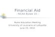 Financial Aid - NCAA Bylaw 15 - Rules Education Meeting University of Louisiana at Lafayette June 23, 2010