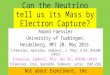 Can the Neutrino tell us its Mass by Electron Capture? Amand Faessler University of Tuebingen; Heidelberg, MPI 20. May 2015 1)Faessler, Gastaldo, Simkovic,
