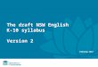 The draft NSW English K-10 syllabus Version 2 February, 2012