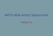 ARTE-606-Artist Statement Yang Liu. â€œMungâ€‌, January, 2009