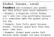 Global Issues, Local Readers Business and economics are global, but they affect your local audience. Example: A Nigerian cotton farmer can’t sell his crop