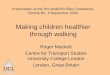 Presentation at the Pro Walk/Pro Bike Conference, Victoria BC, 9 September 2004. Making children healthier through walking Roger Mackett Centre for Transport