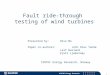 SINTEF Energy Research 1 Fault ride-through testing of wind turbines Presented by: Olve Mo Paper co-authors: John Olav Tande Leif Warland Kjell Ljøkelsøy