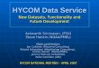 HYCOM Data Service New Datasets, Functionality and Future Development Ashwanth Srinivasan, (FSU) Steve Hankin (NOAA/PMEL) Major contributors: Jon Callahan