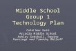 Middle School Group 1 Technology Plan Cold War Unit Arcadia Middle School Ashley Godshall, Regina Hastings and Timothy Belloff