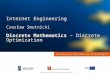 Internet Engineering Czesław Smutnicki Discrete Mathematics – Discrete Optimization