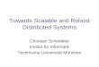 Towards Scalable and Robust Distributed Systems Christian Scheideler Institut für Informatik Technische Universität München