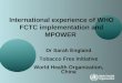 Dr Sarah England Tobacco Free Initiative World Health Organization, China International experience of WHO FCTC implementation and MPOWER