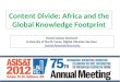Content Divide: Africa and the Global Knowledge Footprint Daniel Gelaw Alemneh University of North Texas, Digital Libraries Services Daniel.Alemneh@unt.edu