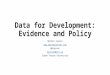 Data for Development: Evidence and Policy Morten Jerven   @mjerven mjerven@sfu.ca Simon Fraser University