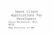 Smart Client Applications for Developers Davin Mickelson, MCT, MCSD New Horizons of MN