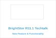 BrightStor R11.1 Techtalk New Feature & Functionality