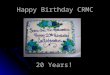 Happy Birthday CRMC 20 Years!. Happy Birthday 20 + Years!