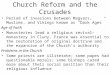 Church Reform and the Crusades Period of invasions between Magyars, Muslims, and Vikings known as “Dark Ages” Age of Faith Monasteries lead a religious