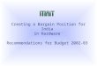 Creating a Bargain Position for India in Hardware Recommendations for Budget 2002-03