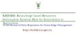 Http://krishi.icar.gov.in KRISHI: Knowledge based Resources Information Systems Hub for Innovations in Agriculture ICAR Research Data Repository for Knowledge