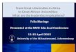 From Great Universities in Africa to Great African Universities: What are the leadership implications ? Felix Maringe Presented at the NWU Edu-lead Conference