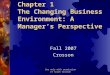 Use only with permission of Susan Crosson Chapter 1 : A Manager’s Perspective Chapter 1 The Changing Business Environment: A Manager’s Perspective Fall