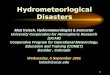 1 Hydrometeorlogical Disasters Matt Kelsch, Hydrometeorologist & Instructor University Corporation for Atmospheric Research (UCAR) Cooperative Program