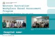 Western Australian Workplace Based Assessment Program Orientation Resource for use with:  Doctors