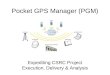Pocket GPS Manager (PGM) Expediting CSRC Project Execution, Delivery & Analysis