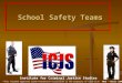 Institute for Criminal Justice Studies School Safety Teams School Safety Teams ©This TCLEOSE approved Crime Prevention Curriculum is the property of CSCS-ICJS