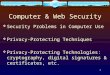 1 Computer & Web Security  Security Problems in Computer Use  Privacy-Protecting Techniques  Privacy-Protecting Technologies: cryptography, digital