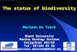 The status of biodiversity Marleen De Troch Ghent University Marine Biology Section Krijgslaan 281/S8 Tel. 09/264 85 20 marleen.detroch@UGent.be