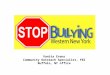 STOP BULLYING WESTERN NEW YORK Vanita Evans Community Outreach Specialist, FBI Buffalo, NY office