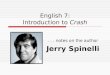 English 7: Introduction to Crash... notes on the author Jerry Spinelli