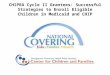 CHIPRA Cycle II Grantees: Successful Strategies to Enroll Eligible Children in Medicaid and CHIP
