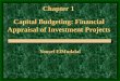 1 Capital Budgeting: Financial Appraisal of Investment Projects Yousef ElMudalal Chapter 1