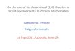 On the role of six-dimensional (2,0) theories in recent developments in Physical Mathematics Strings 2011, Uppsala, June 29 Gregory W. Moore 1 Rutgers