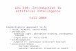 1 CSC 550: Introduction to Artificial Intelligence Fall 2004 Connectionist approach to AI  neural networks, neuron model  perceptrons threshold logic,