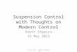 Suspension Control with Thoughts on Modern Control Brett Shapiro 19 May 2015 19 May 2015 - GWADW- G1500626 – v3